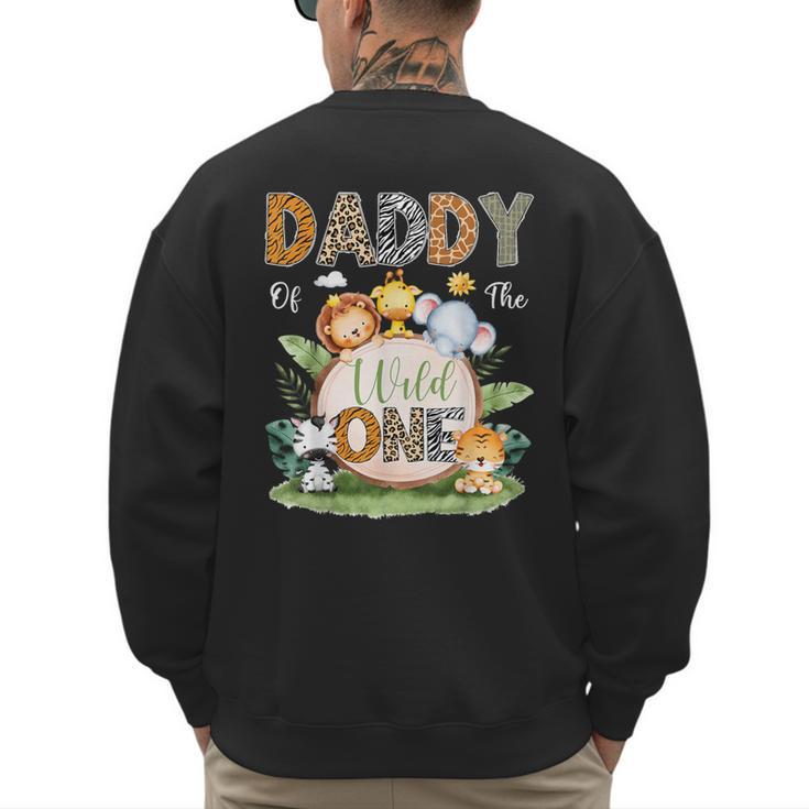 Daddy Of The Wild One 1St Birthday Kids Safari Jungle Men's Sweatshirt Back Print