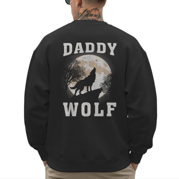 Daddy Wolf Wolves Dad Moon Fathers Day Men's Sweatshirt Back Print