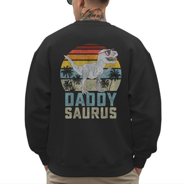 Daddysaurus T Rex Dinosaur Daddy Saurus Family Matching Men's Sweatshirt Back Print
