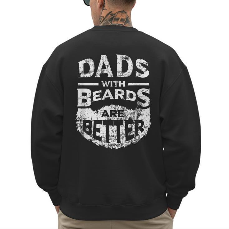 Dads With Beards Are Better Distressed Men's Sweatshirt Back Print