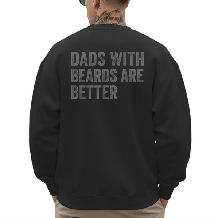Dads With Beards Are Better Fathers Valentine's Day Men's Sweatshirt Back Print