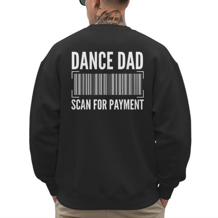 Dance Dad Art For Men Father Dancing Competition Dance Dad Men's Sweatshirt Back Print