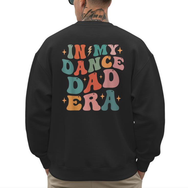 In My Dance Dad Era Men's Sweatshirt Back Print