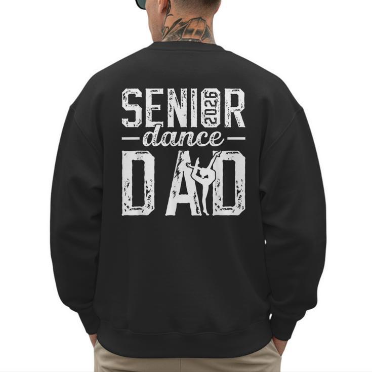 Dance Senior Dad Of A Senior Dancer Father 2026 Men's Sweatshirt Back Print