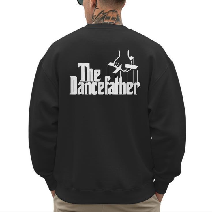 The Dancefather Dance Dad Dancer Dancing Father Men Men's Sweatshirt Back Print