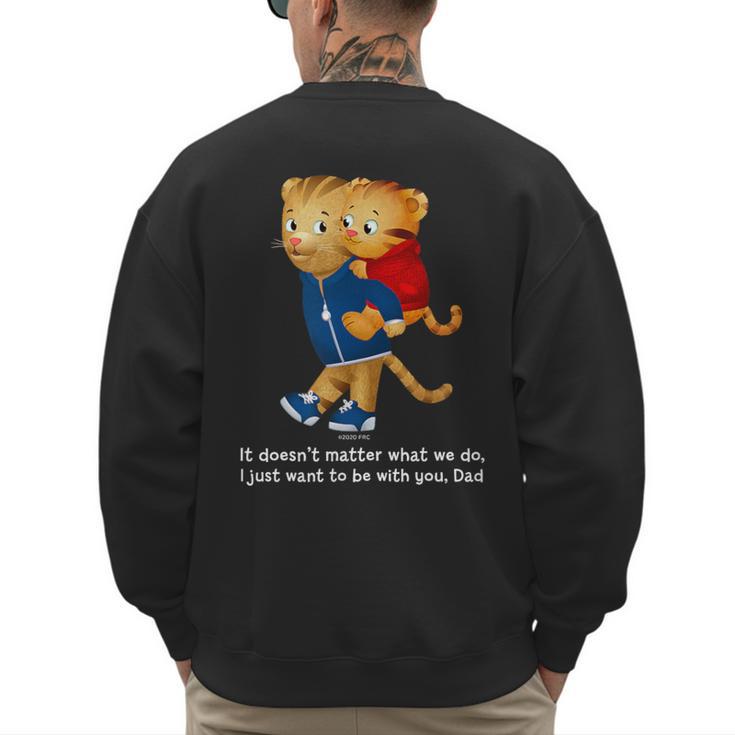Daniel And Dad Tiger Dark Shirt Men's Sweatshirt Back Print