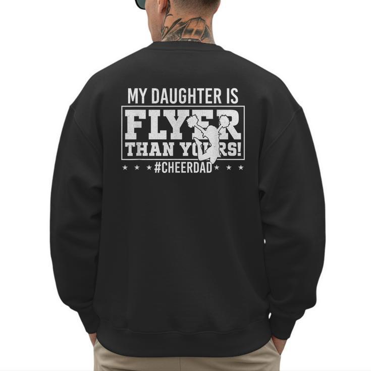 My Daughter Is Flyer Than Yours Cheer Dad Father's Day Men's Sweatshirt Back Print