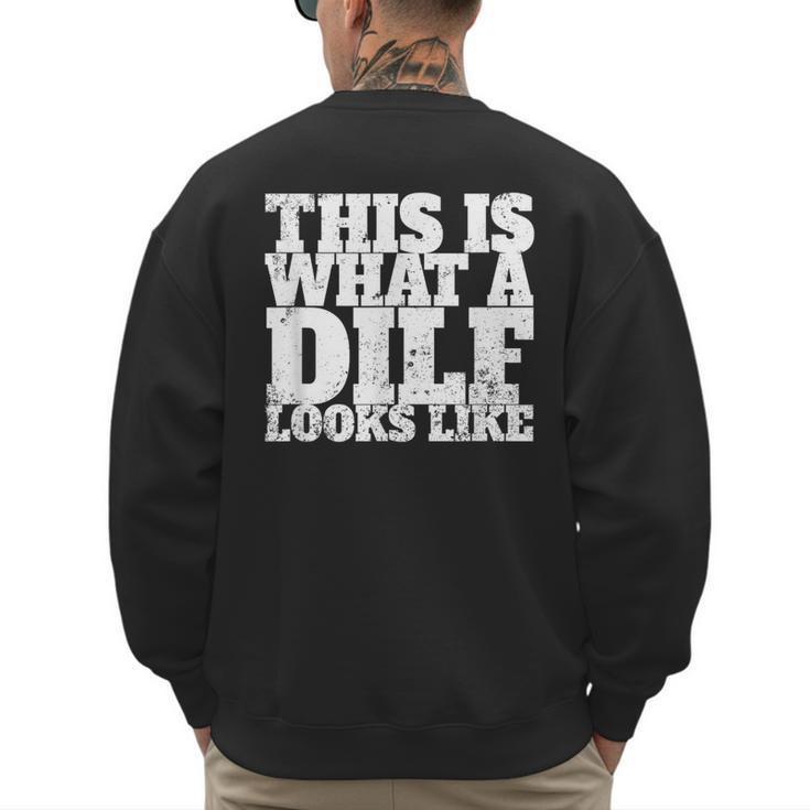 This Is What A DILF Looks Like Hot Dad DILF Men's Sweatshirt Back Print