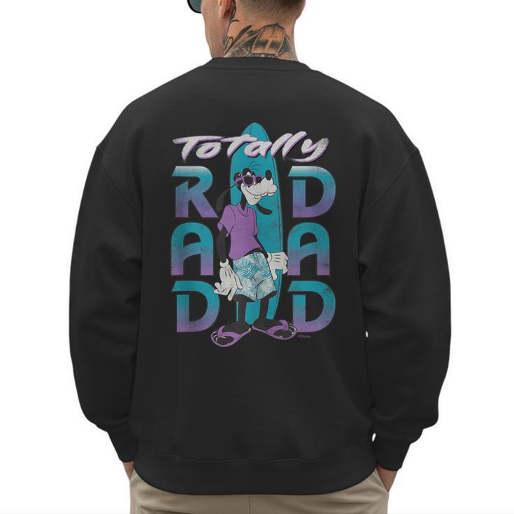 Disney Goofy Totally Rad Dad Father’s Day Surfing Distressed Men's Sweatshirt Back Print