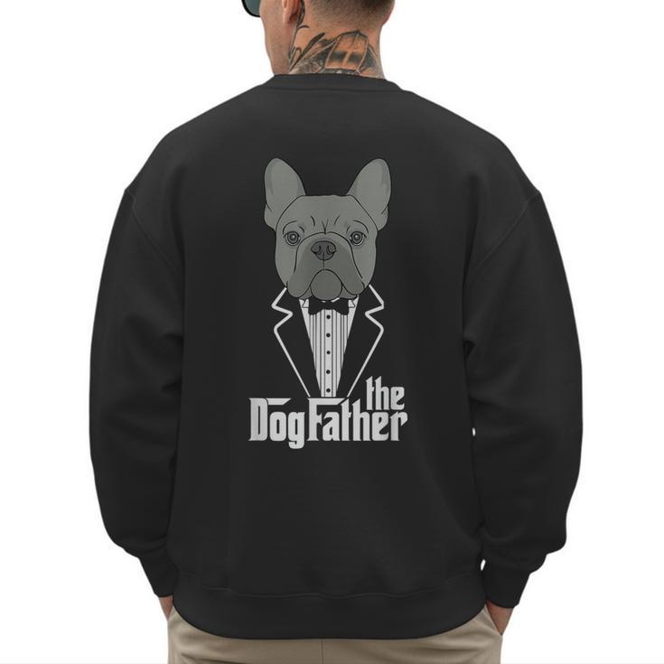 The Dogfather French Bulldog Dad Frenchie Papa  T-Shirt Small Men's Sweatshirt Back Print