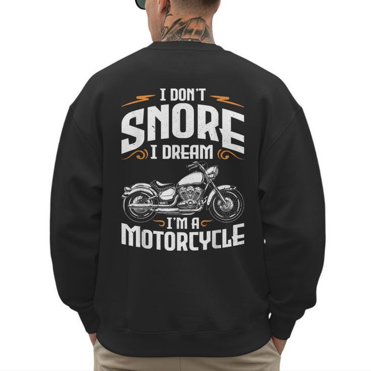I Don't Snore I Dream I'm A Motorcycle Biker Dad Men's Sweatshirt Back Print