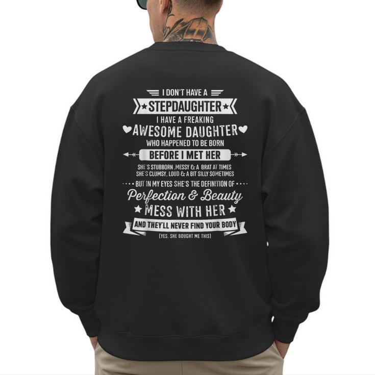 I Don't Have A Stepdaughter Bonus Dad Father's Day Stepdad Men's Sweatshirt Back Print