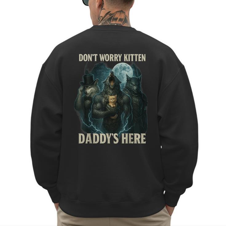Don't Worry Kitten Daddy's Here Men's Sweatshirt Back Print