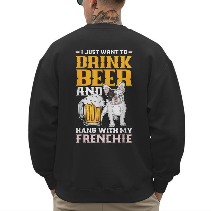 Drink Beer & Hang With My Frenchie French Bulldog Dad For Men Women Men's Sweatshirt Back Print