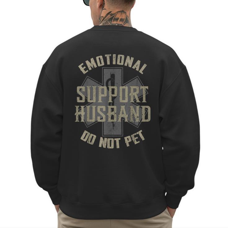 Emotional Support Husband Do Not Pet Dad For Men Men's Sweatshirt Back Print