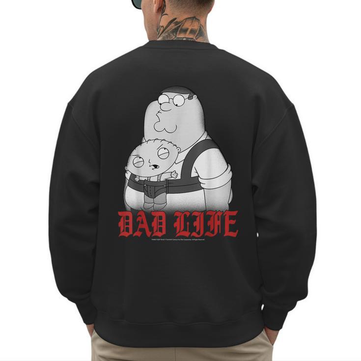 Family Guy Peter Stewie Dad Life Distressed Big Chest Logo Men's Sweatshirt Back Print
