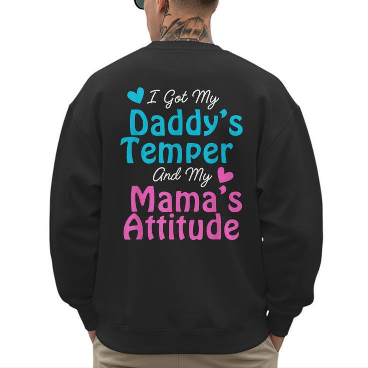 Family Tee I Got My Daddy's Temper And Mama's Attitude Men's Sweatshirt Back Print