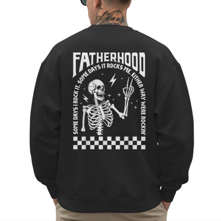 Fatherhood Dad Tour Some Days I Rock It Happy Father's Day Men's Sweatshirt Back Print