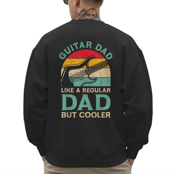 Fathers Day Guitar Dad For Guitarist Music Lover Dad Men's Sweatshirt Back Print