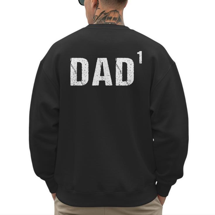 Father's Day Shirt Dad To The First Power Shirt Men's Sweatshirt Back Print