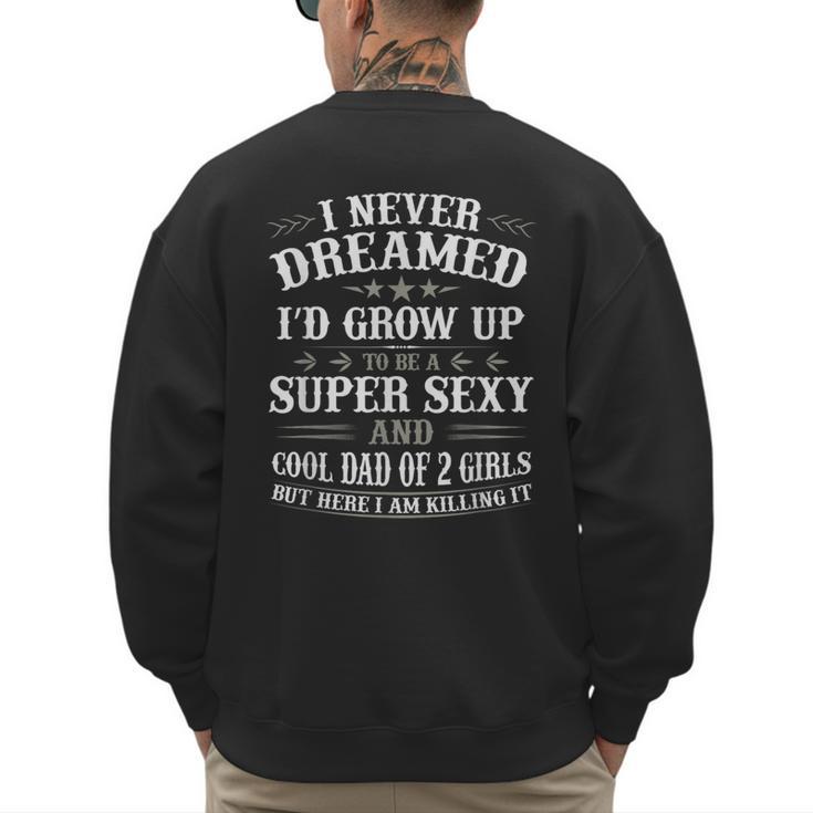 Fathers Day Shirt From Daughter Dad Of 2 Girls Fathers Day Men's Sweatshirt Back Print