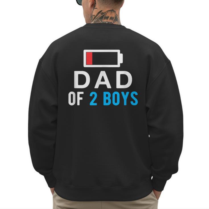 Father's Day Tee Dad Of 2 Boys Man Idea Men's Sweatshirt Back Print