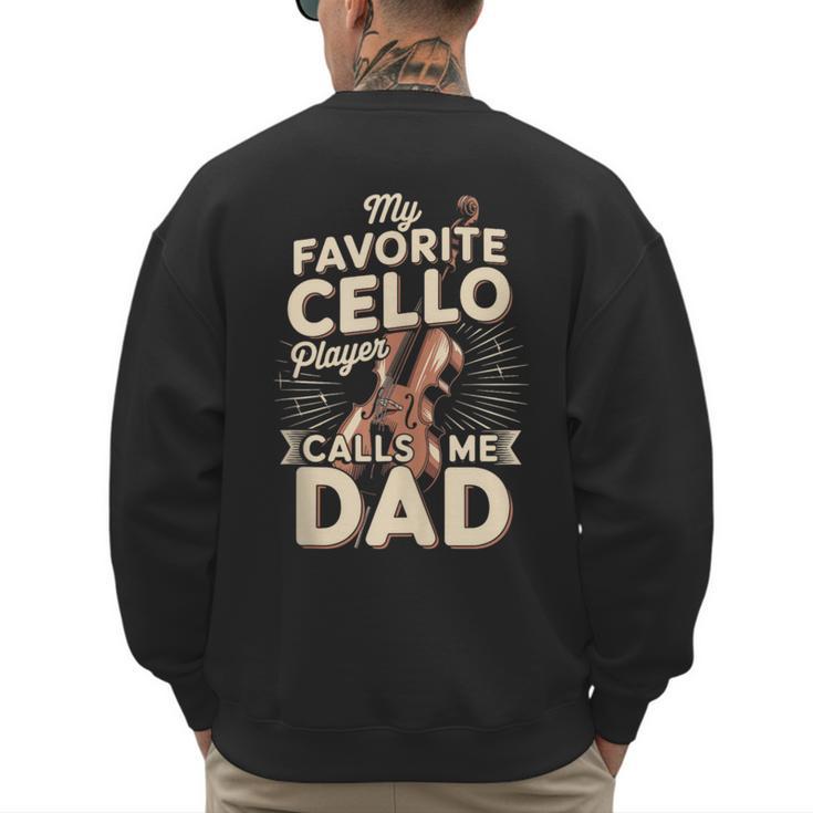 My Favorite Cello Player Calls Me Dad Fathers Day Men's Sweatshirt Back Print