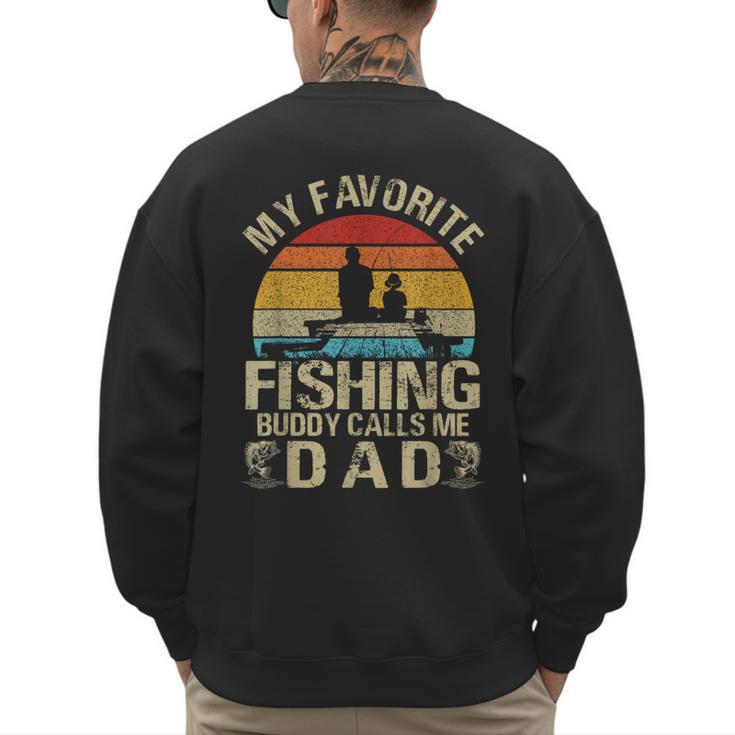 My Favorite Fishing Buddy Calls Me Dad Men's Sweatshirt Back Print