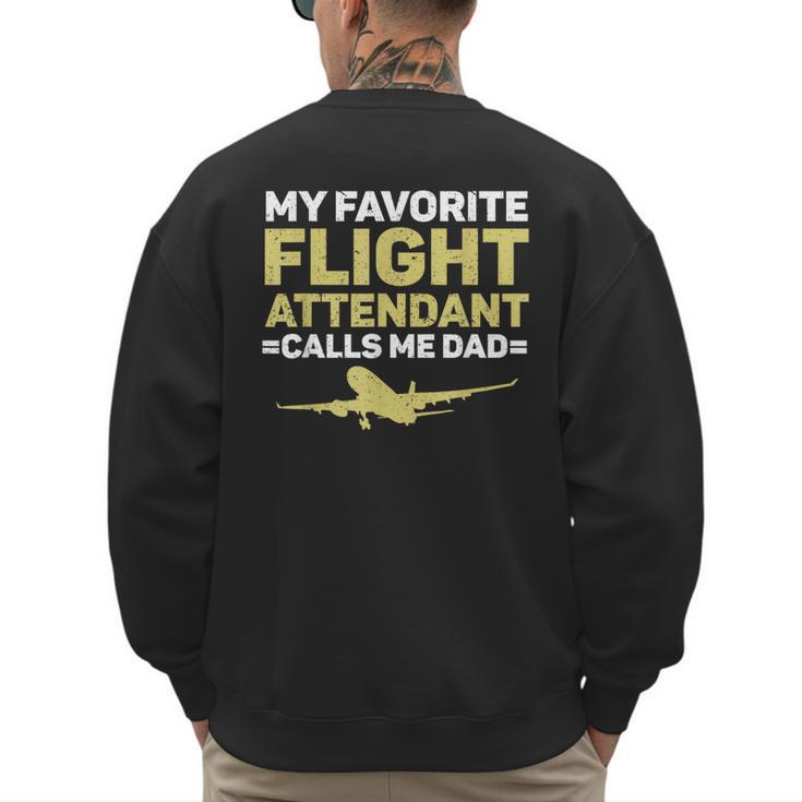 My Favorite Flight Attendant Calls Me Dad Flight Attendant Men's Sweatshirt Back Print