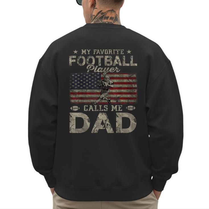 My Favorite Football Player Calls Me Dad Father's Day Men's Sweatshirt Back Print