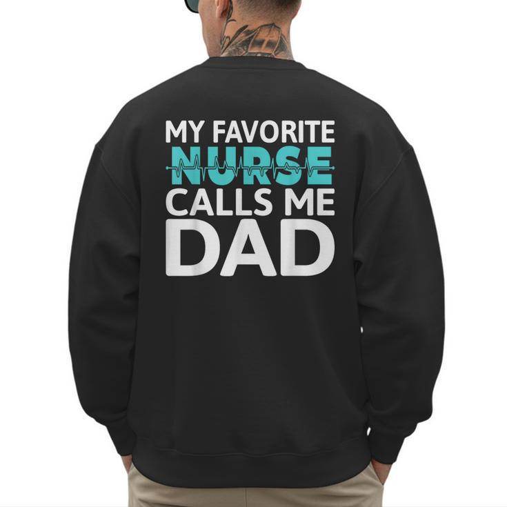 My Favorite Nurse Calls Me Dad Daughter Hospital Nursing Men's Sweatshirt Back Print