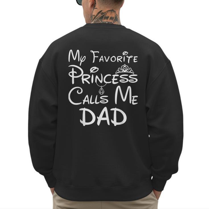 My Favorite Princess Calls Me Dad Father's Day Men's Sweatshirt Back Print