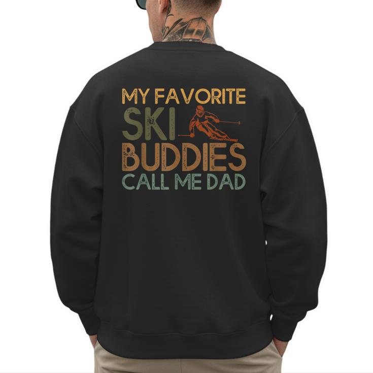 My Favorite Ski Buddies Call Me Dad A Cool Ski For Skiers Men's Sweatshirt Back Print