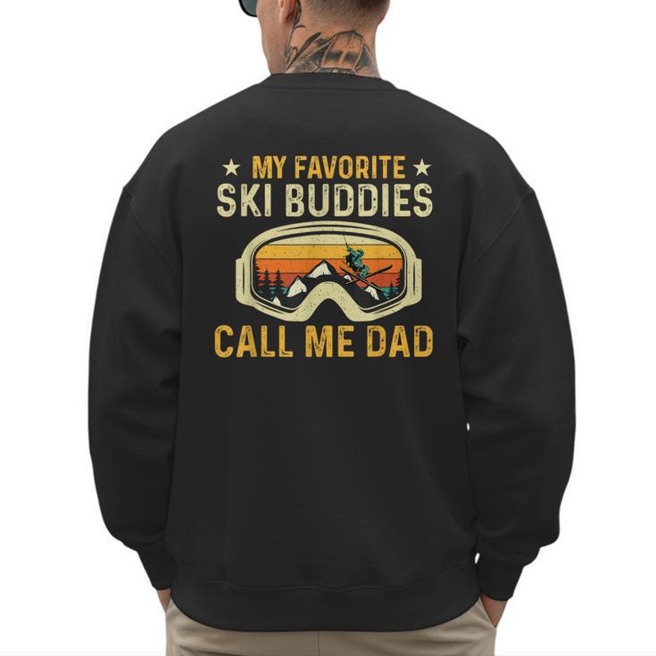 My Favorite Ski Buddies Call Me Dad Skier Skiing Lover Men's Sweatshirt Back Print