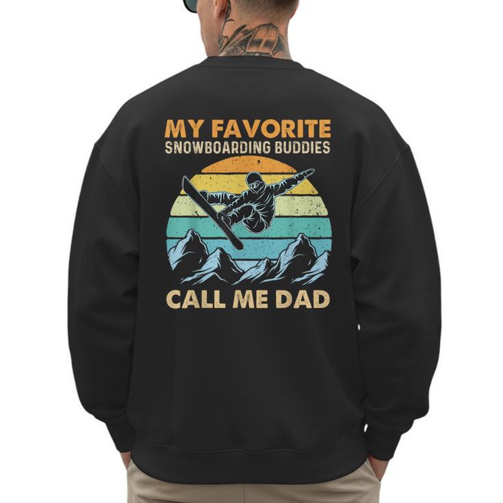 My Favorite Snowboarding Buddies Call Me Dad Snowboarder Men's Sweatshirt Back Print
