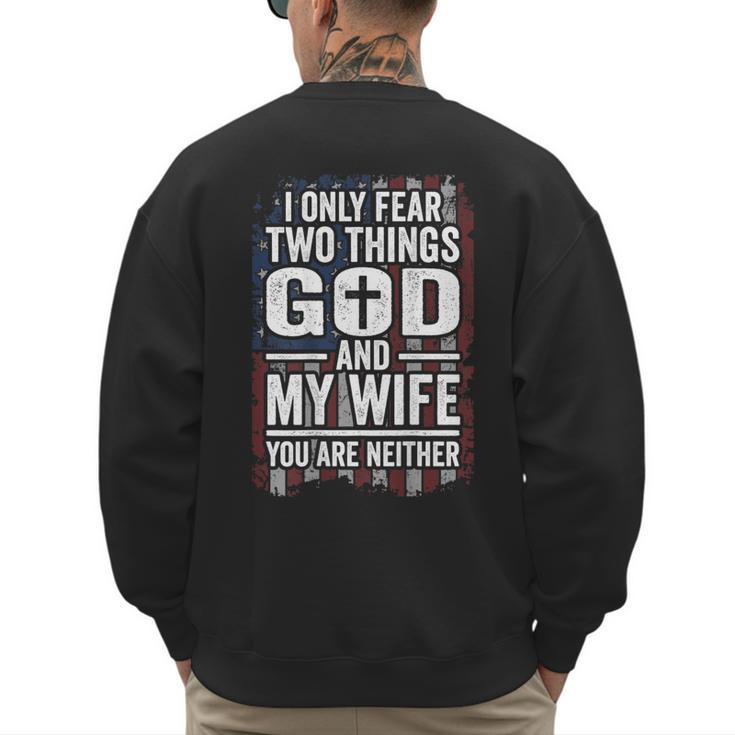 I Only Fear Two Things God And My Wife Dad Husband ON Back Men's Sweatshirt Back Print
