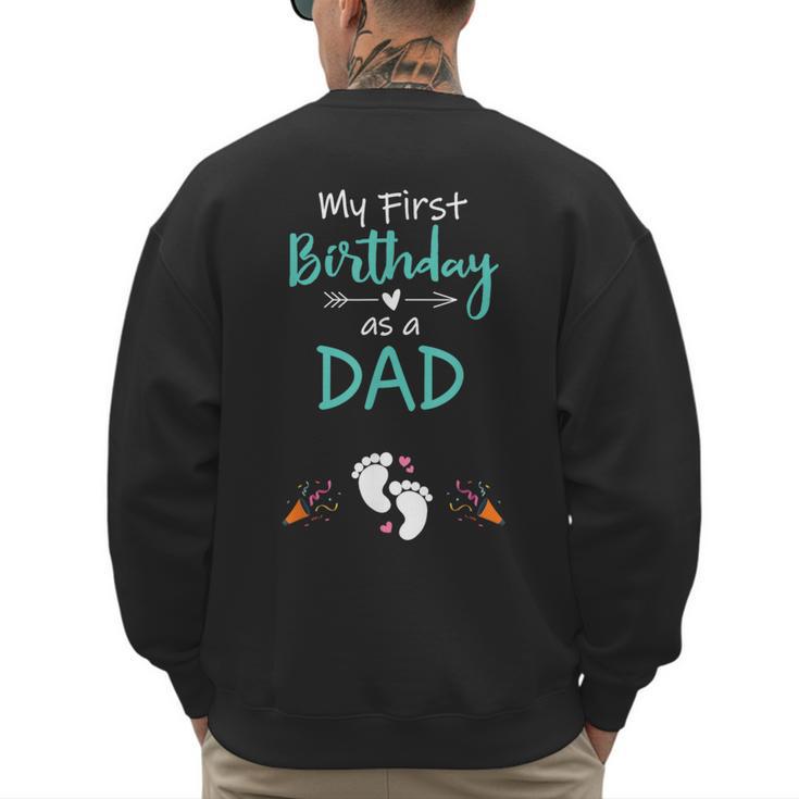 My First Birthday As a Dad Pregnancy Announcement Men's Sweatshirt Back Print