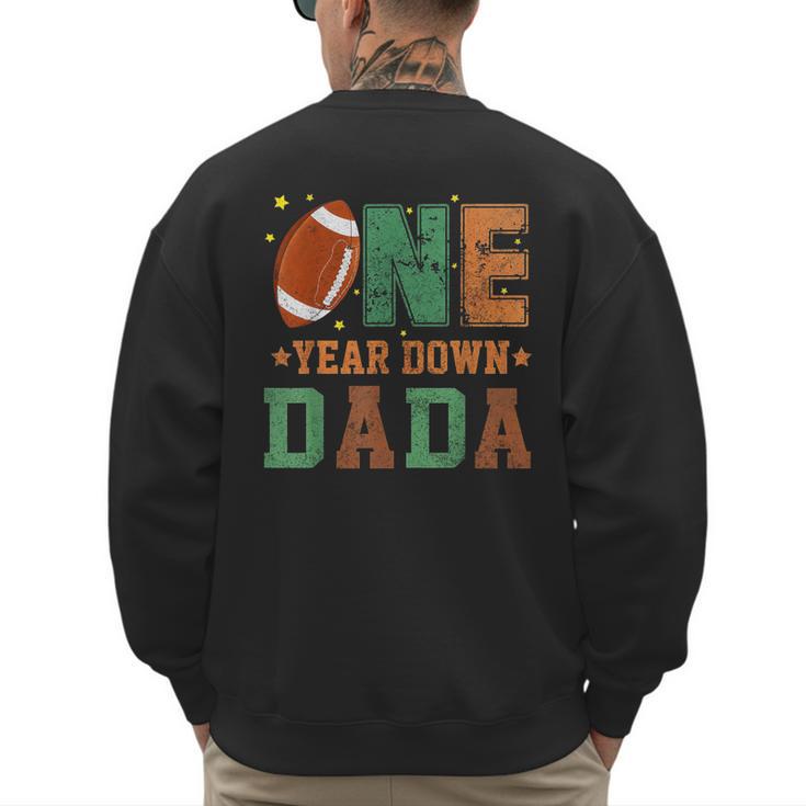 Football 1st Year One Down Dada Birthday For Dad Daddy Men's Sweatshirt Back Print