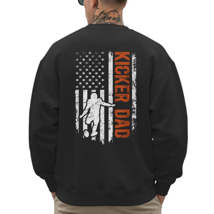 Football Kicker Dad Of A Football Kicker Father US Flag Men's Sweatshirt Back Print
