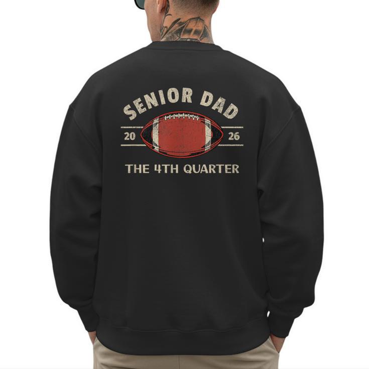 Football Senior Dad 2026 The 4th Quarter Men's Sweatshirt Back Print