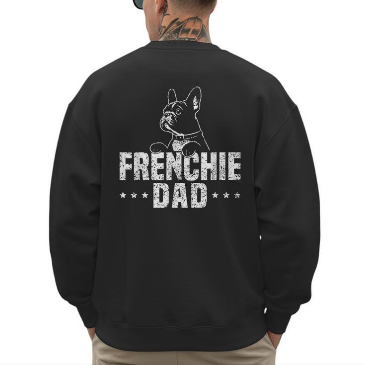 Frenchie Dad Lover Owner French Bulldog Father Daddy Papa Men Women Girls Kids Men's Sweatshirt Back Print