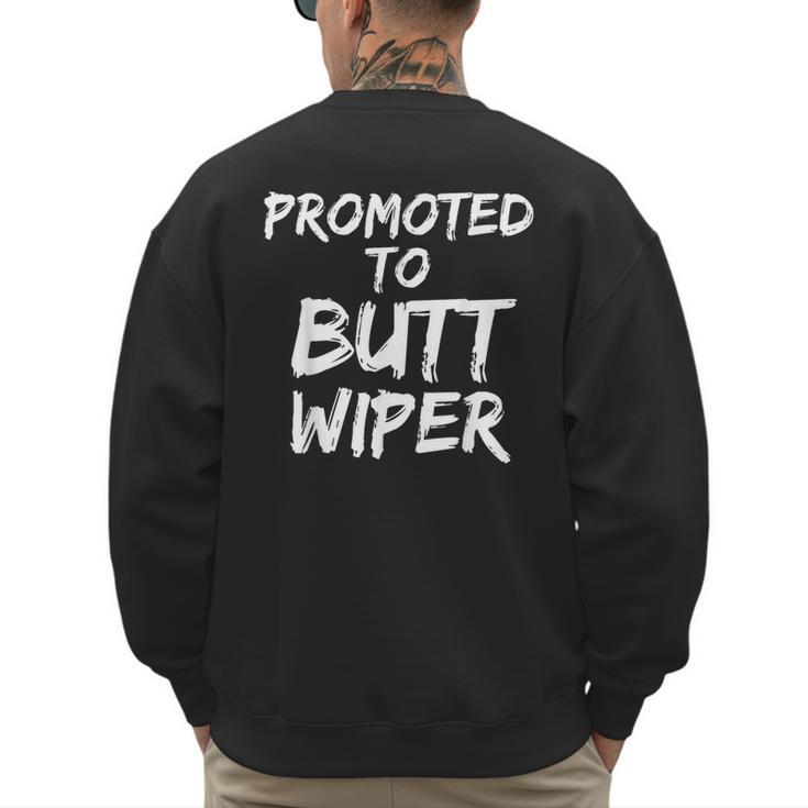 Fun New Dad Joke Baby Shower Gag Promoted To Butt Wiper Men's Sweatshirt Back Print