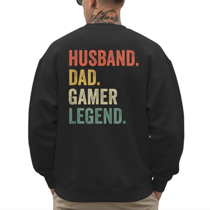 Gamer Husband Dad Video Game Legend Father's Day Men's Sweatshirt Back Print