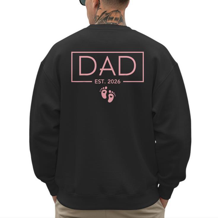 Girl Dad Est 2026 First Time Girl Dad To Be Men's Sweatshirt Back Print