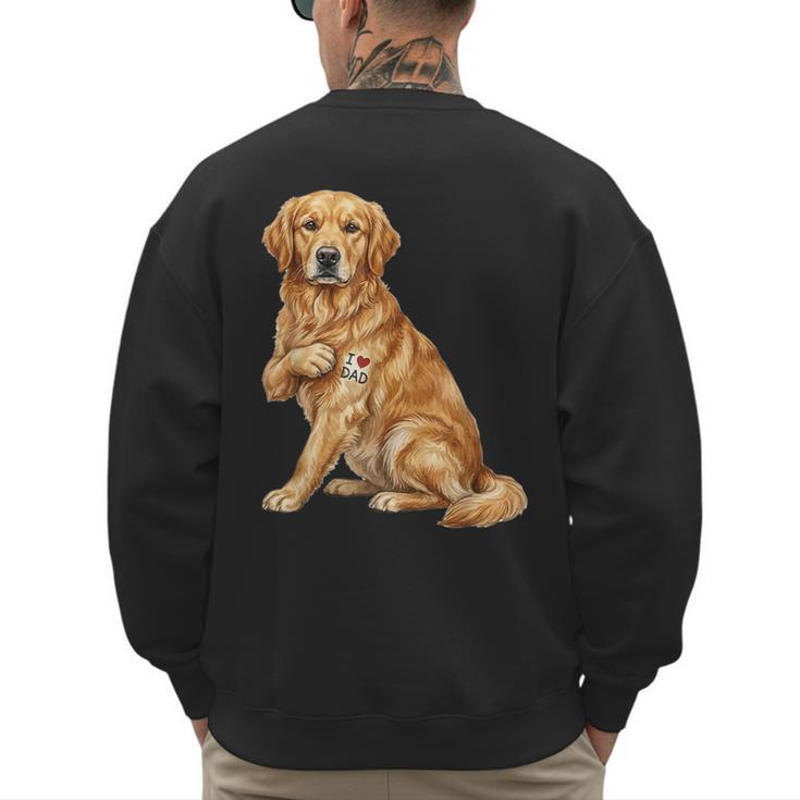 Golden Retriever I Love Dad Dog Dad Father's Day Men's Sweatshirt Back Print