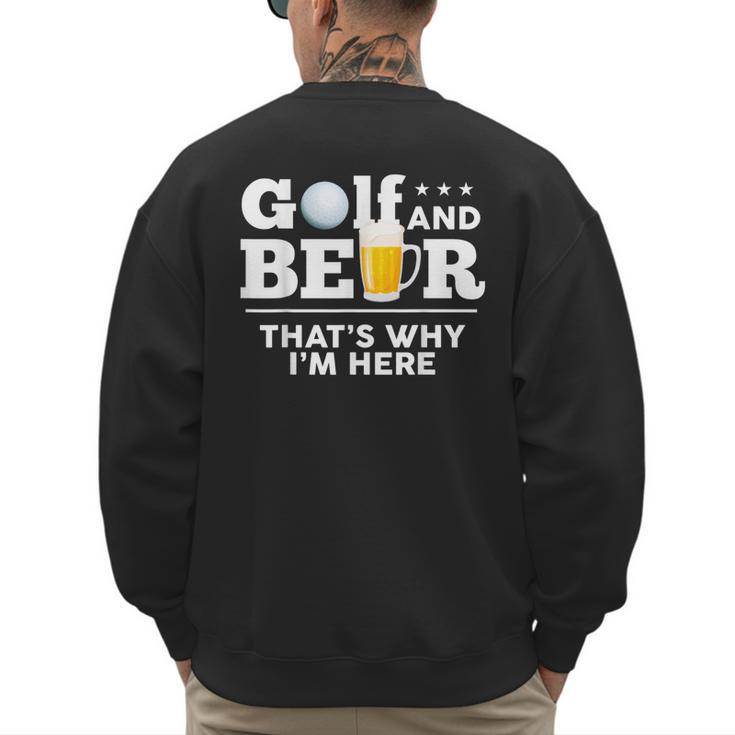 Golf And Beer Joke Dad Fathers Day Drinking Birthday Small Men's Sweatshirt Back Print