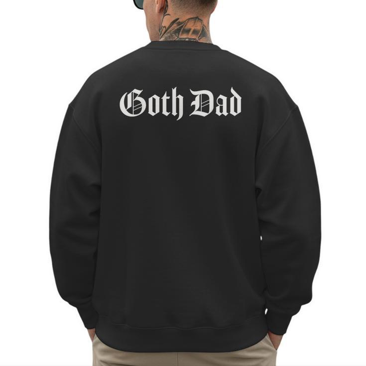 Goth Dad Men's Sweatshirt Back Print