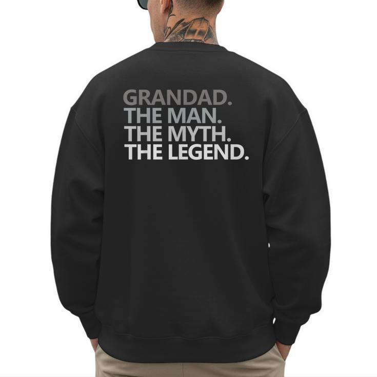 Grandad The Man Myth Legend Grandpa Papa Men's Sweatshirt Back Print Grandad The Man Myth Legend Grandpa Papa Men's Sweatshirt Back Print