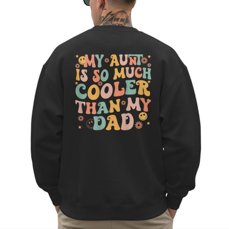 Groovy My Aunt Is So Much Cooler Than My Dad On Back Kids Men's Sweatshirt Back Print
