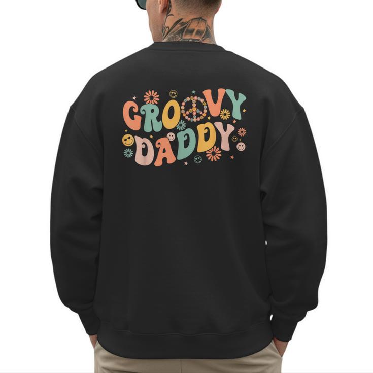Groovy Daddy Birthday Party Peace Sign Dad 60s 70s Hippie Men's Sweatshirt Back Print